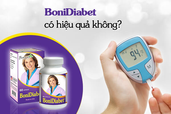 BoniDiabet có hiệu quả không? 5 tiêu chí đánh giá khách quan nhất!