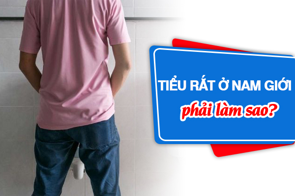 Tiểu rắt ở nam giới phải làm sao?