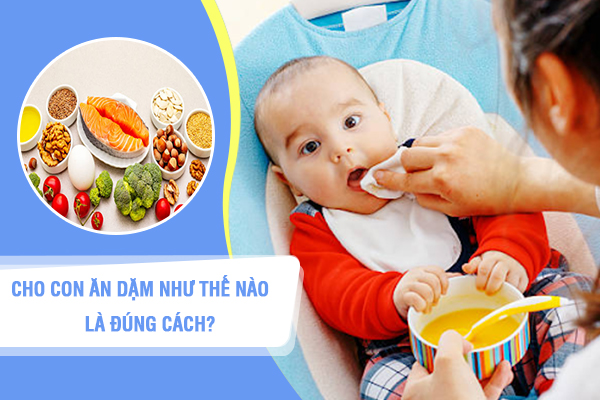 Cho con ăn dặm như thế nào là đúng cách?