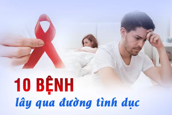 Top 10 bệnh lây qua đường tình dục thường gặp nhất