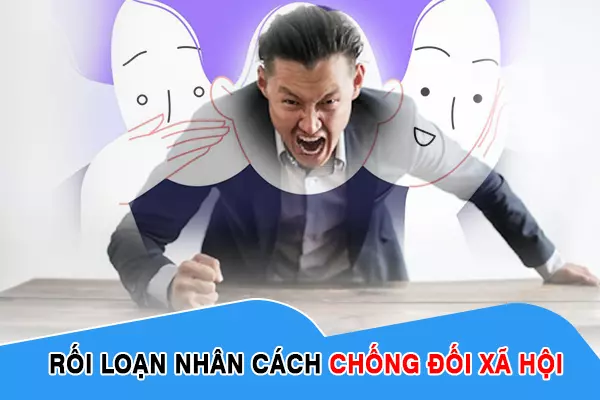 Rối loạn nhân cách chống đối xã hội