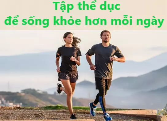 Tập thể dục - Lợi ích tuyệt vời và những lưu ý cần biết