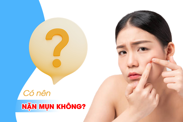 Có nên nặn mụn không? Nặn mụn như thế nào là đúng cách?