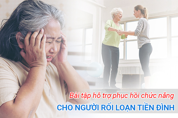 Các bài tập hỗ trợ phục hồi chức năng cho người rối loạn tiền đình là gì?